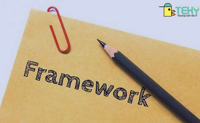 Framework nghĩa là gì, hiểu như thế nào? Tìm hiểu thêm về Framework các định nghĩa?