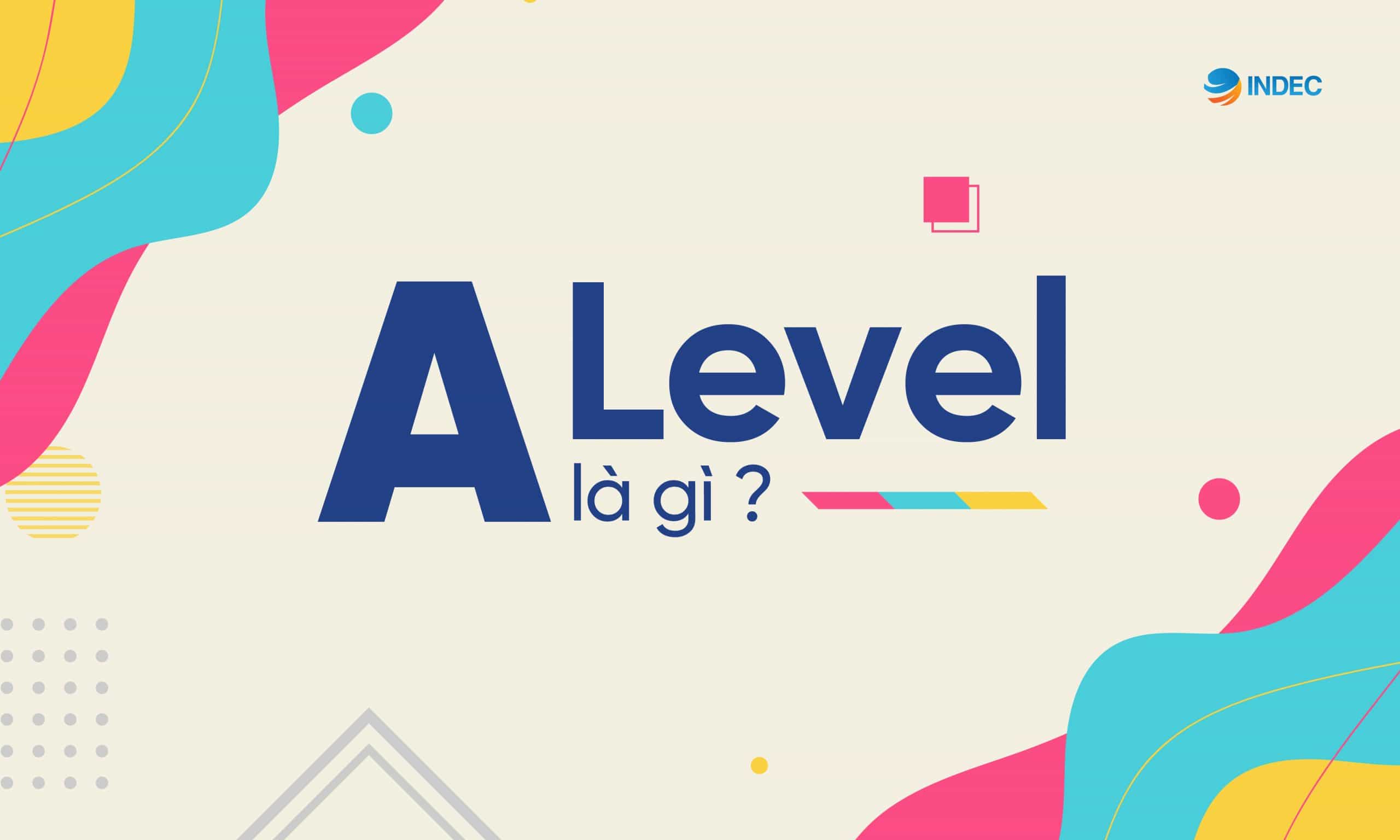 a level là gì