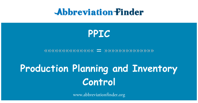 PPIC: Kế hoạch sản xuất và kiểm soát hàng tồn kho