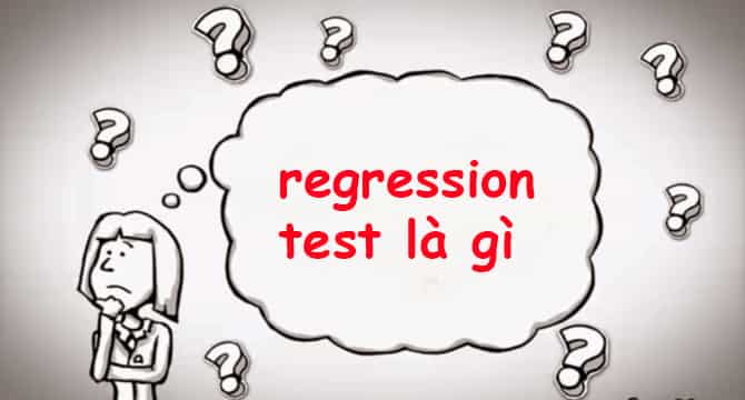 regression test là gì