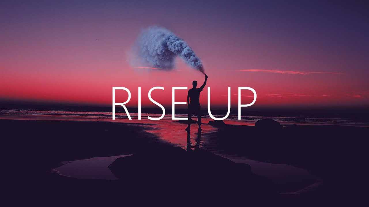 rise up Là gì vậy