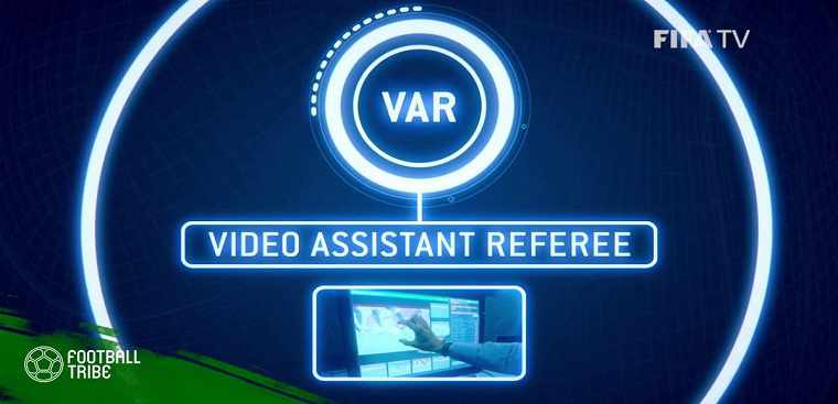 Tìm hiểu về VAR - Trợ lý trọng tài video và vai trò của công nghệ này trong trận đấu bóng đá