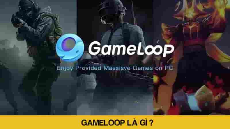 Game loop là gì vậy? Trình giả lập Android dành cho mọi game thủ