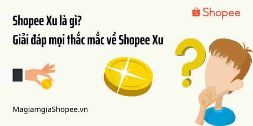Shopee Xu là gì Giải đáp mọi thắc mắc về Shopee Xu